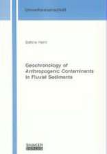 Geochronology of Anthropogenic Contaminants in Fluvial Sediments