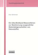 Ein Ultra-Breitband Messverfahren zur Bestimmung ausgewählter Materialeigenschaften von Naturstoffen