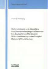 Wahrnehmung und Akzeptanz von Stadterneuerungsmassnahmen bei deutscher und türkischer Wohnbevölkerung - das Beispiel Duisburg Bruckhausen