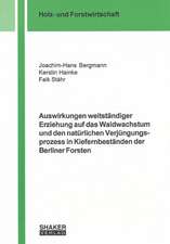 Auswirkungen weitständiger Erziehung auf das Waldwachstum und den natürlichen Verjüngungsprozess in Kiefernbeständen der Berliner Forsten