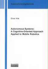 Autonomous Systems: A Cognitive-Oriented Approach Applied to Mobile Robotics