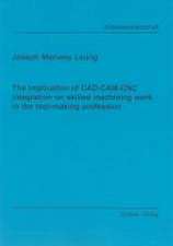 The implication of CAD-CAM-CNC integration on skilled machining work in the tool-making profession