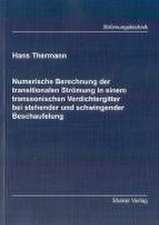 Numerische Berechnung der transitionalen Strömung in einem transsonischen Verdichtergitter bei stehender und schwingender Beschaufelung