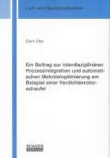 Ein Beitrag zur interdisziplinären Prozessintegration und automatischen Mehrzieloptimierung am Beispiel einer Verdichterrotorschaufel