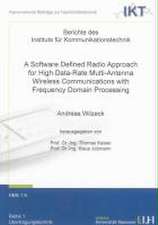 A Software Defined Radio Approach for High Data-Rate Multi-Antenna Wireless Communications with Frequency Domain Processing