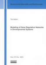 Modeling of Gene Regulative Networks in Developmental Systems