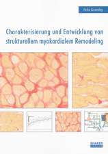 Charakterisierung und Entwicklung von strukturellem myokardialem Remodeling