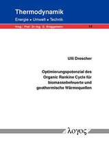 Optimierungspotenzial Des Organic Rankine Cycle Fur Biomassebefeuerte Und Geothermische Warmequellen