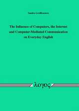 The Influence of Computers, the Internet and Computer-Mediated Communication on Everyday English