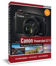 Canon PowerShot G7X - Für bessere Fotos von Anfang an!