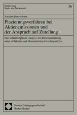 Plazierungsverfahren Bei Aktienemissionen Und Der Anspruch Auf Zuteilung: Eine Interdisziplinare Analyse Der Borseneinfuhrung Unter Rechtlichen Und Ok