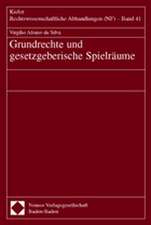 Grundrechte und gesetzgeberische Spielräume