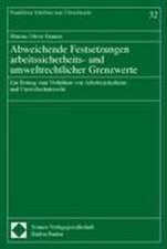 Abweichende Festsetzungen arbeitssicherheits- und umweltrechtlicher Grenzwerte