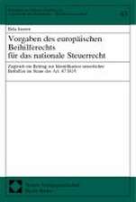 Vorgaben Des Europaischen Beihilferechts Fur Das Nationale Steuerrecht: Zugleich Ein Beitrag Zur Identifikation Steuerlicher Beihilfen Im Sinne Des Ar