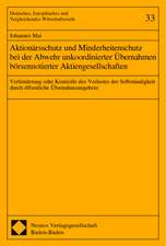 Aktionärsschutz und Minderheitenschutz bei der Abwehr unkoordinierter Übernahmen börsennotierter Aktiengesellschaften