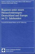 Regieren unter neuen Herausforderungen: Deutschland und Europa im 21. Jahrhundert