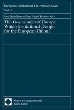 The Government of Europe: Which Institutional Design for the European Union?