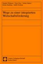 Wege Zu Einer Integrierten Wirtschaftsforderung: Eine Empirische Untersuchung Zur Gesetzessystematik Und Rechtstatsachlichkeit Bei Ausgewa