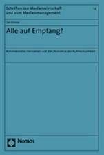 Alle Auf Empfang?: Kommerzielles Fernsehen Und Die Okonomie Der Aufmerksamkeit