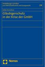 Glaubigerschutz in Der Krise Der Gmbh: Eine Juristische Und Okonomische Analyse Der Pflicht Der Organe Der Aktiengesellschaft Zur Berucksichtigung Der