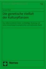 Die Genetische Vielfalt Der Kulturpflanzen: Das Volkerrechtliche Gebot Nachhaltiger Nutzung Und Seine Umsetzung Im Europaischen Und Nationalen Recht