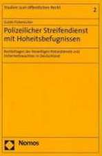 Polizeilicher Streifendienst Mit Hoheitsbefugnissen: Rechtsfragen Der Freiwilligen Polizeidienste Und Sicherheitswachten in Deutschland