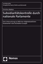 Subsidiaritatskontrolle Durch Nationale Parlamente: Eine Untersuchung Zur Rolle Der Mitgliedstaatlichen Parlamente in Der Architektur Europas