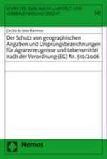 Der Schutz von geographischen Angaben und Ursprungsbezeichnungen für Agrarerzeugnisse und Lebensmittel nach der Verordnung (EG) Nr. 510/2006