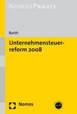 Unternehmensteuerreform 2008: Uberprufung Der Funktionsfahigkeit Des Marktplatzes ALS Finanzierungsinstrument Fur Kleinere Und Mittelstandische Unte