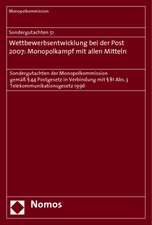 Sondergutachten 51. Wettbewerbsentwicklung bei der Post 2007: Monopolkampf mit allen Mitteln