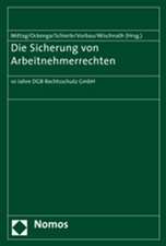 Die Sicherung Von Arbeitnehmerrechten: 10 Jahre Dgb Rechtsschutz Gmbh