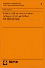 Sozialstaatliche Interventionen Zu Gunsten Von Menschen Mit Behinderung: Eine Systematische Einordnung Der Erbringung Von Leistungen Zur Rehabilitatio