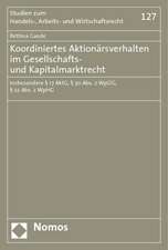 Koordiniertes Aktionärsverhalten im Gesellschafts- und Kapitalmarktrecht