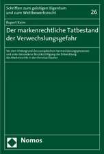 Der Markenrechtliche Tatbestand Der Verwechslungsgefahr: VOR Dem Hintergrund Des Europaischen Harmonisierungsprozesses Und Unter Besonderer Berucksich