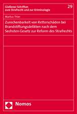 Zurechenbarkeit von Retterschäden bei Brandstiftungsdelikten nach dem Sechsten Gesetz zur Reform des Strafrechts