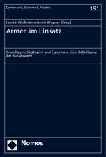 Armee Im Einsatz: Grundlagen, Strategien Und Ergebnisse Einer Beteiligung Der Bundeswehr