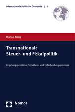 Transnationale Steuer- Und Fiskalpolitik: Regelungsprobleme, Strukturen Und Entscheidungsprozesse