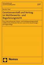 Gesetzesverstoss Und Vertrag Im Wettbewerbs- Und Regulierungsrecht: Eine Untersuchung Der Schutz- Und Verbotsgesetzeigenschaft Wettbewerbsschutzender