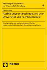 Ausbildungsunterschiede Zwischen Universitat Und Fachhochschule: Eine Fallstudie Zum Hochschultypspezifischen Studierendenhabitus Im Fach Betriebswirt