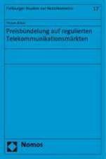 Preisbündelung auf regulierten Telekommunikationsmärkten