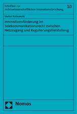 Innovationsförderung im Telekommunikationsrecht zwischen Netzzugang und Regulierungsfreistellung