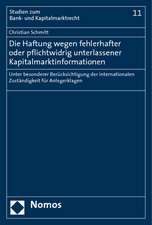 Die Haftung wegen fehlerhafter oder pflichtwidrig unterlassener Kapitalmarktinformationen