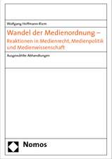 Wandel der Medienordnung - Reaktionen in Medienrecht, Medienpolitik und Medienwissenschaft