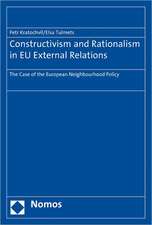 Constructivism and Rationalism in Eu External Relations: The Case of the European Neighbourhood Policy