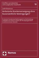 Ambulante Krankenversorgung ohne Kassenärztliche Vereinigungen?