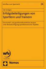 Erfolgsbeteiligungen Von Sportlern Und Trainern: Eine Kartell- Und Gesellschaftsrechtliche Analyse Unter Berucksichtigung Sportokonomischer Aspekte