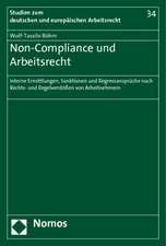 Non-Compliance Und Arbeitsrecht: Interne Ermittlungen, Sanktionen Und Regressanspruche Nach Rechts- Und Regelverstossen Von Arbeitnehmern