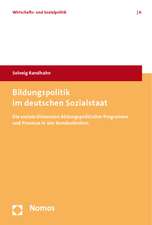 Bildungspolitik Im Deutschen Sozialstaat: Die Soziale Dimension Bildungspolitischer Programme Und Prozesse in Vier Bundeslandern