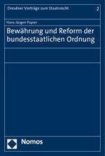 Bewährung und Reform der bundesstaatlichen Ordnung