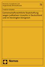 Gemeinschaftsrechtliche Staatshaftung wegen judikativen Unrechts in Deutschland und im Vereinigten Königreich